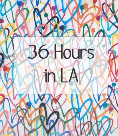36 Hours in LA to Eat & Shop